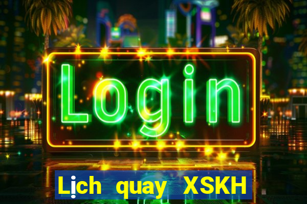 Lịch quay XSKH ngày 9