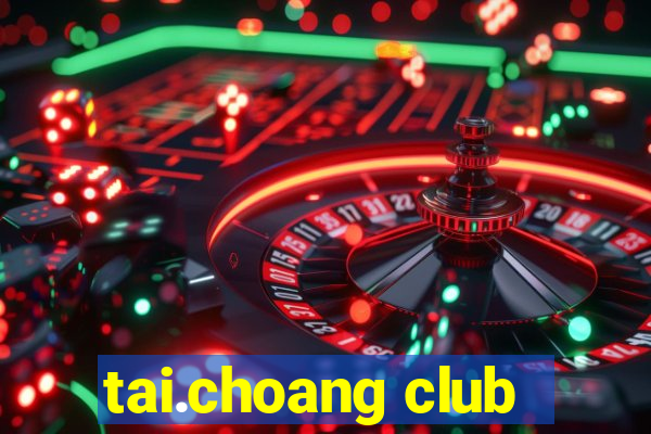 tai.choang club