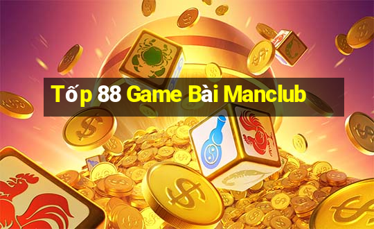 Tốp 88 Game Bài Manclub