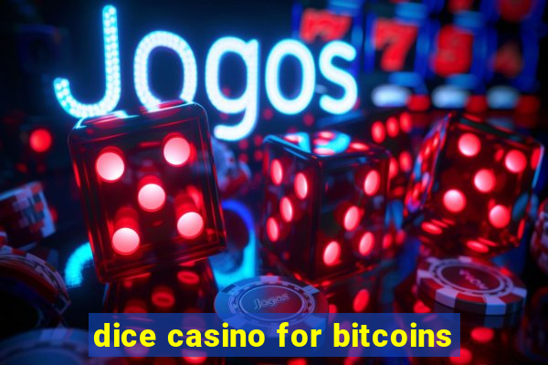 dice casino for bitcoins