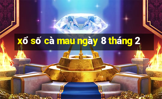 xổ số cà mau ngày 8 tháng 2