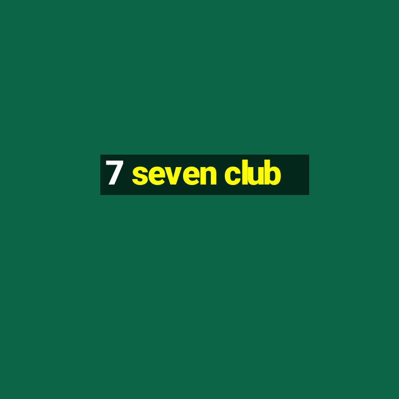 7 seven club