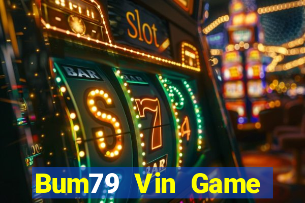 Bum79 Vin Game Bài Chắn