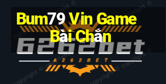 Bum79 Vin Game Bài Chắn