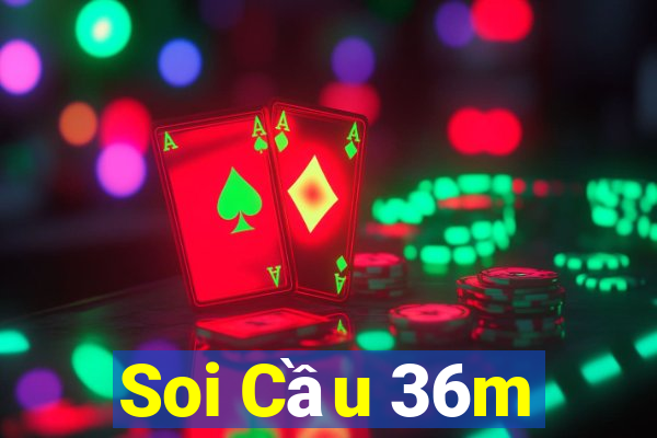 Soi Cầu 36m