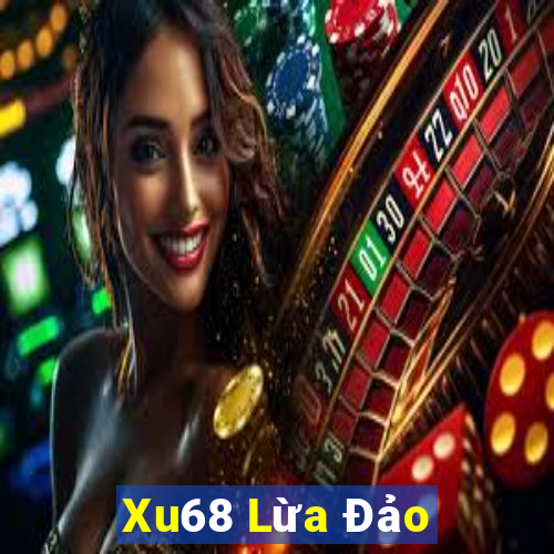 Xu68 Lừa Đảo