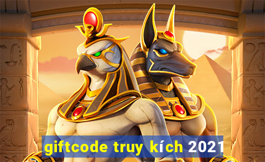 giftcode truy kích 2021