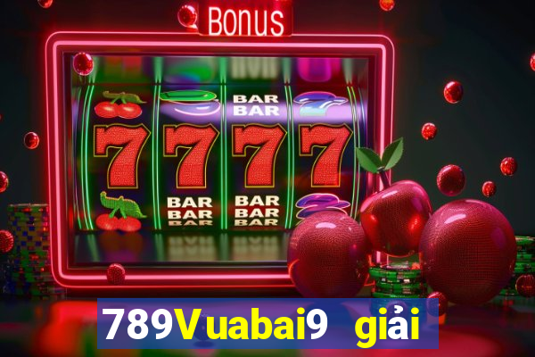 789Vuabai9 giải trí dân gian