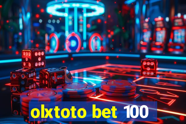 olxtoto bet 100