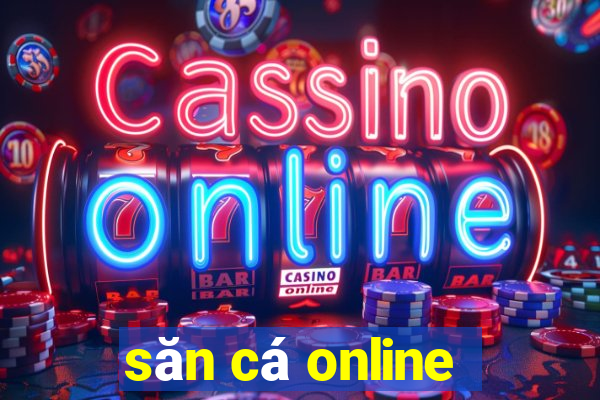 săn cá online