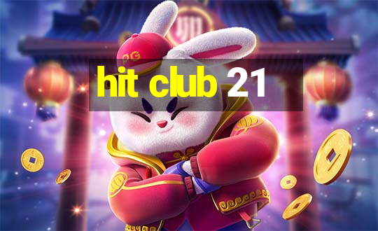 hit club 21