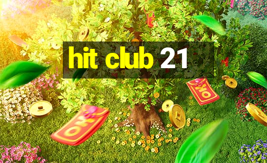 hit club 21