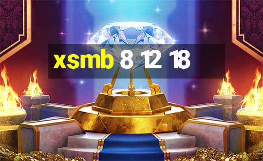 xsmb 8 12 18