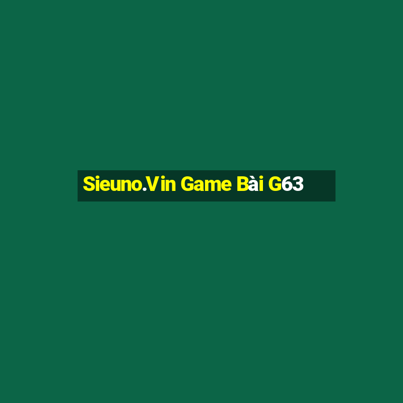 Sieuno.Vin Game Bài G63