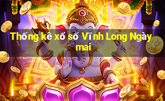 Thống kê xổ số Vĩnh Long Ngày mai