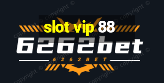 slot vip 88