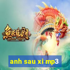 anh sau xi mp3