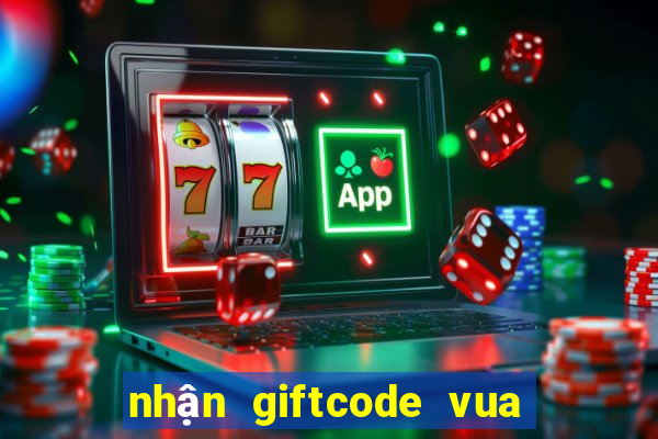 nhận giftcode vua chơi bài