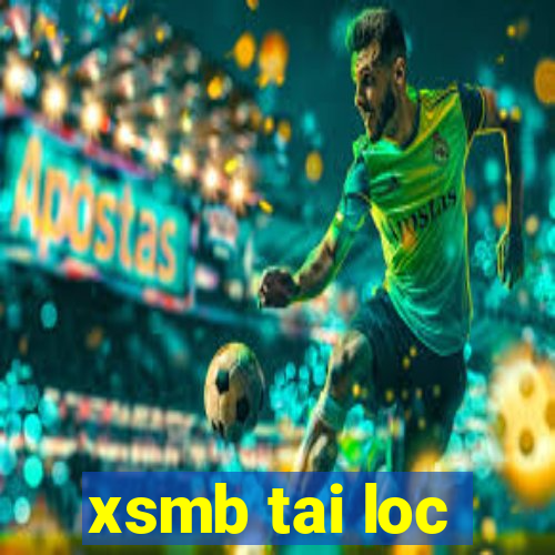 xsmb tai loc