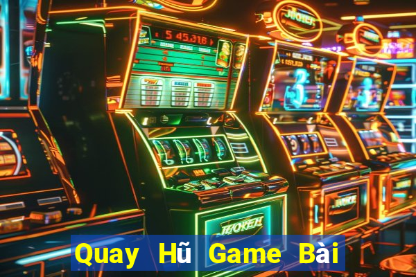 Quay Hũ Game Bài Tứ Sắc