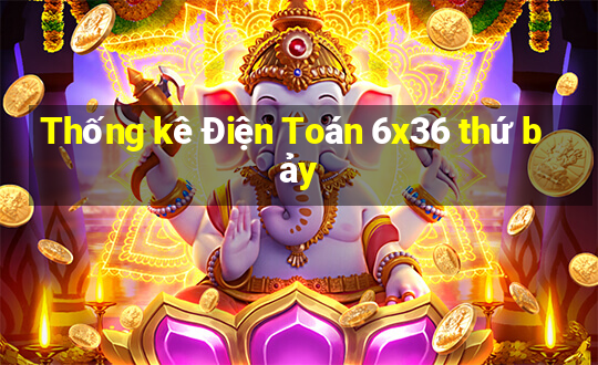 Thống kê Điện Toán 6x36 thứ bảy