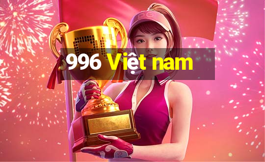 996 Việt nam