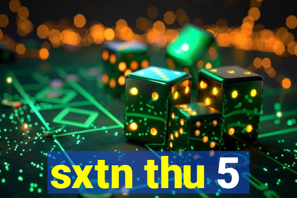 sxtn thu 5