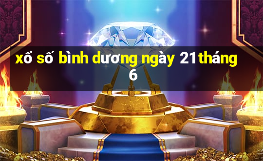 xổ số bình dương ngày 21 tháng 6