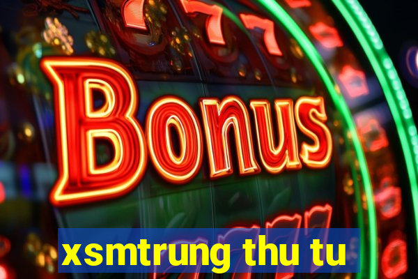 xsmtrung thu tu