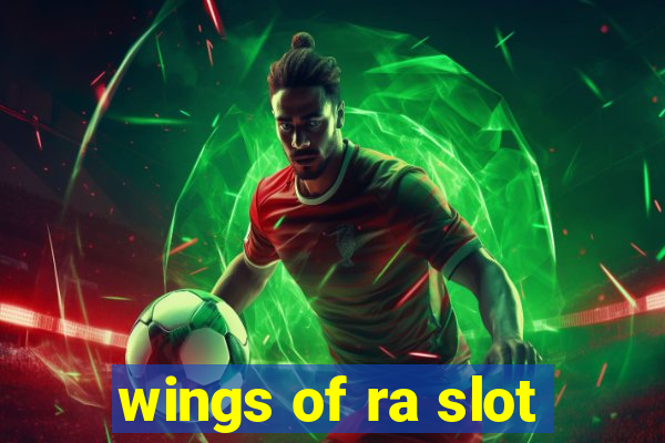 wings of ra slot