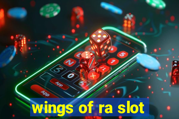 wings of ra slot