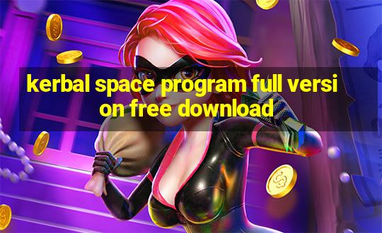 kerbal space program full version free download