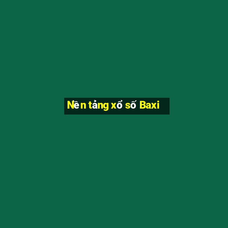 Nền tảng xổ số Baxi