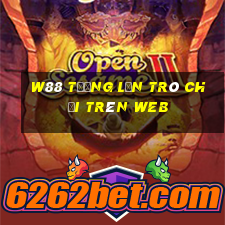 W88 Tướng lớn trò chơi trên web