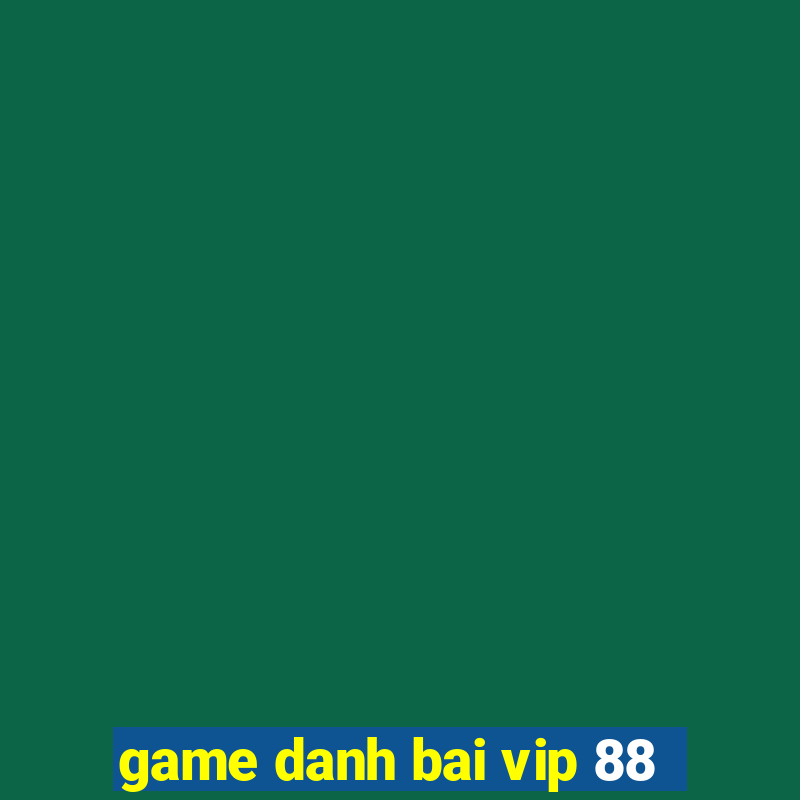 game danh bai vip 88