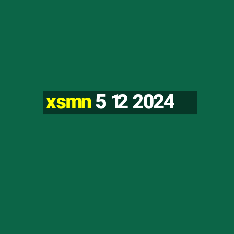 xsmn 5 12 2024