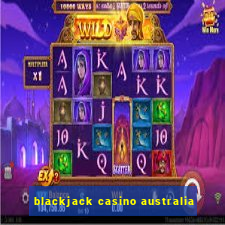 blackjack casino australia