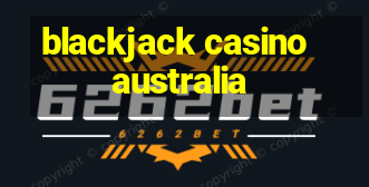 blackjack casino australia