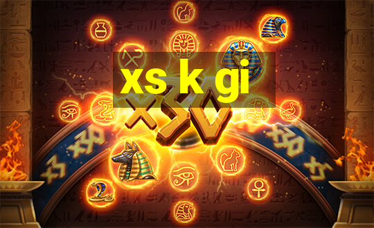 xs k gi