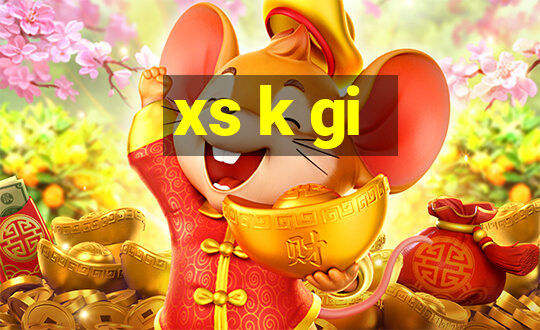 xs k gi