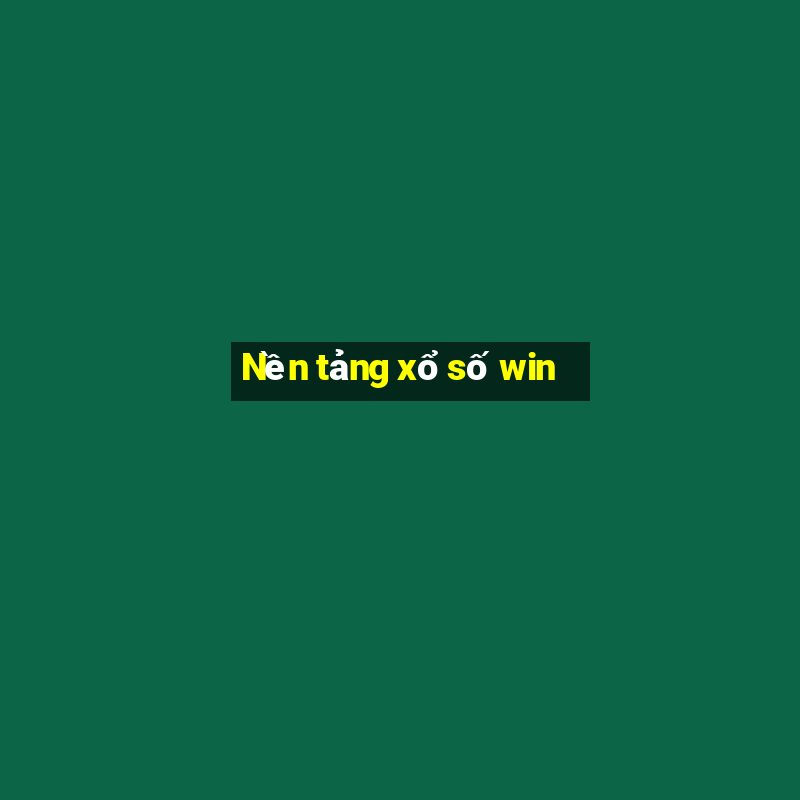 Nền tảng xổ số win