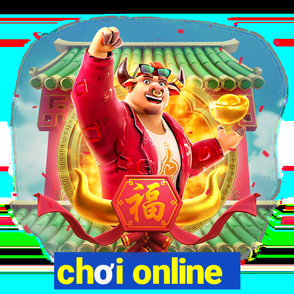 chơi online