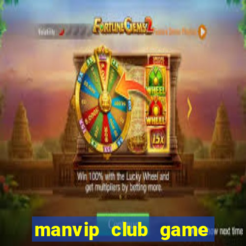 manvip club game bài đổi thưởng 2024