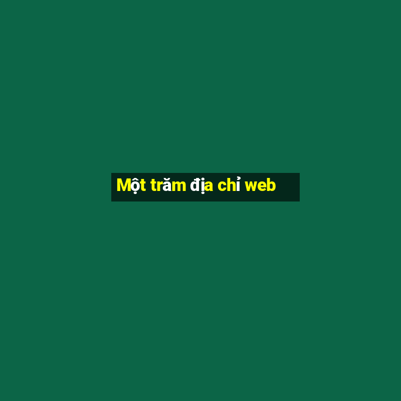 Một trăm địa chỉ web