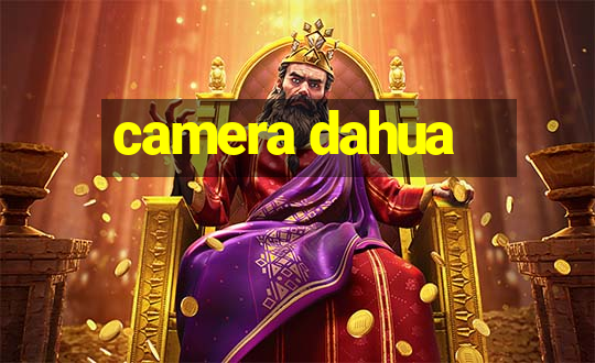 camera dahua