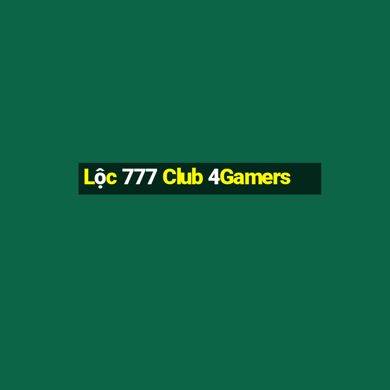 Lộc 777 Club 4Gamers