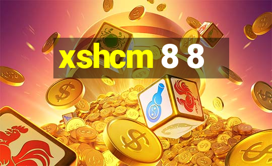 xshcm 8 8