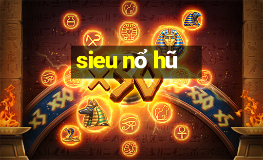 sieu nổ hũ