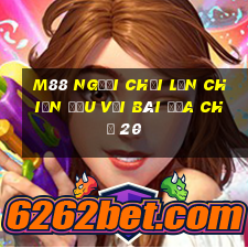 M88 Người chơi lớn chiến đấu với bài địa chủ 20