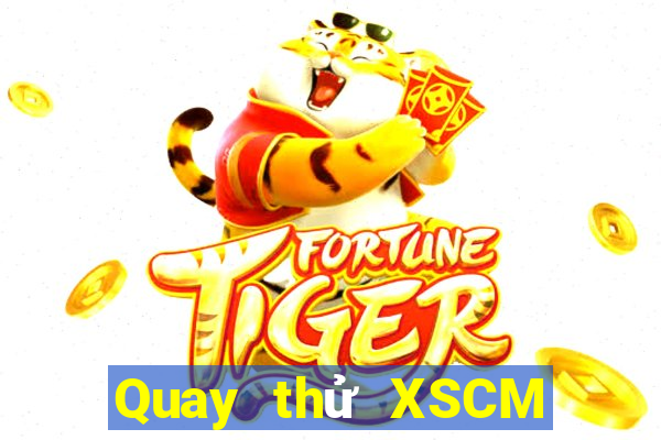 Quay thử XSCM ngày 22